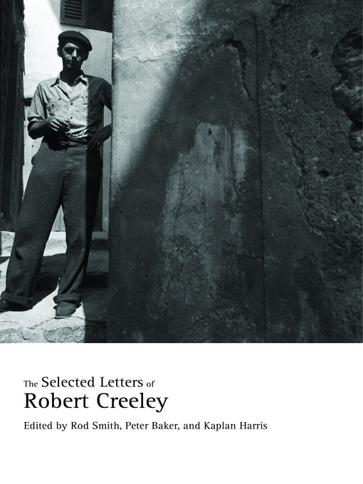 Title details for The Selected Letters of Robert Creeley by Robert Creeley - Available